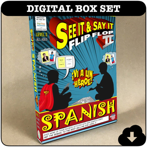 See it and Say it Flip Flop Spanish: Whole Family Spanish (SiSi) LEVEL 2 (Digital Box Set)