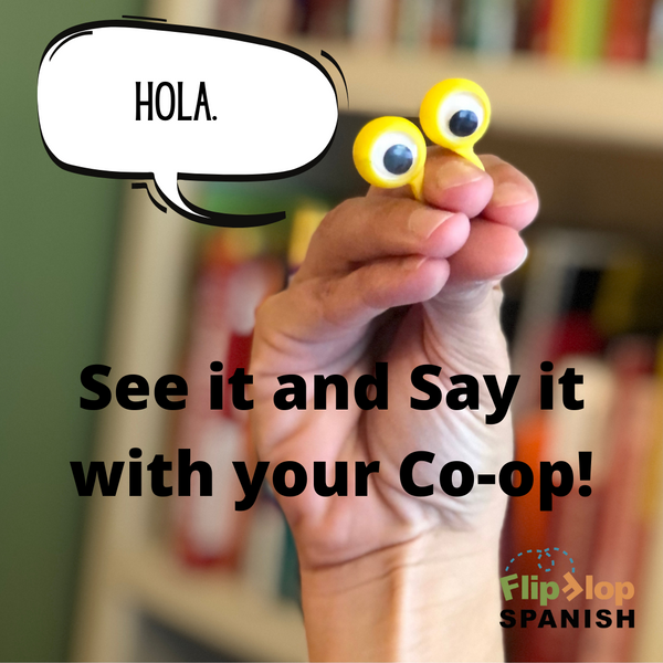 Co-Op Hand outs: See it and Say it Flip Flop Spanish: Whole Family Spanish (SiSi)